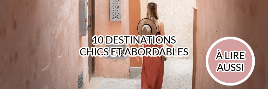 10 destinations chic et abordables